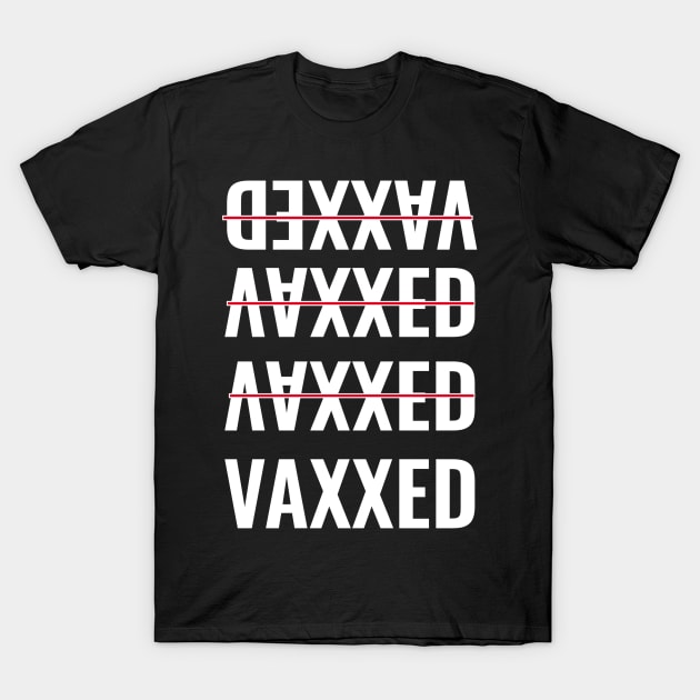 Fully Vaccinated - Vaxxed - Pro Vaccine T-Shirt by EagleAvalaunche